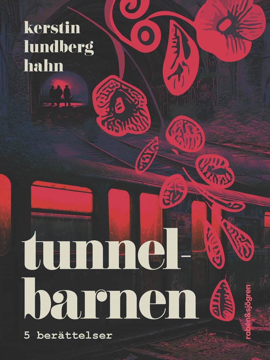 Kerstin Lundberg Hahn : Tunnelbarnen : 5 berättelser