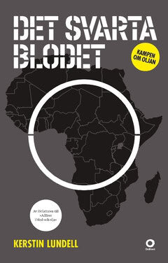 Kerstin Lundell : Det svarta blodet : kampen om oljan