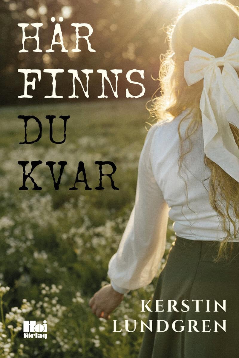 Kerstin Lundgren : Här finns du kvar