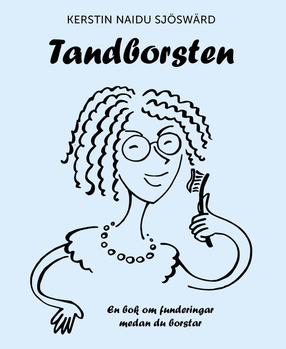 Kerstin Naidu Sjöswärd : Tandborsten