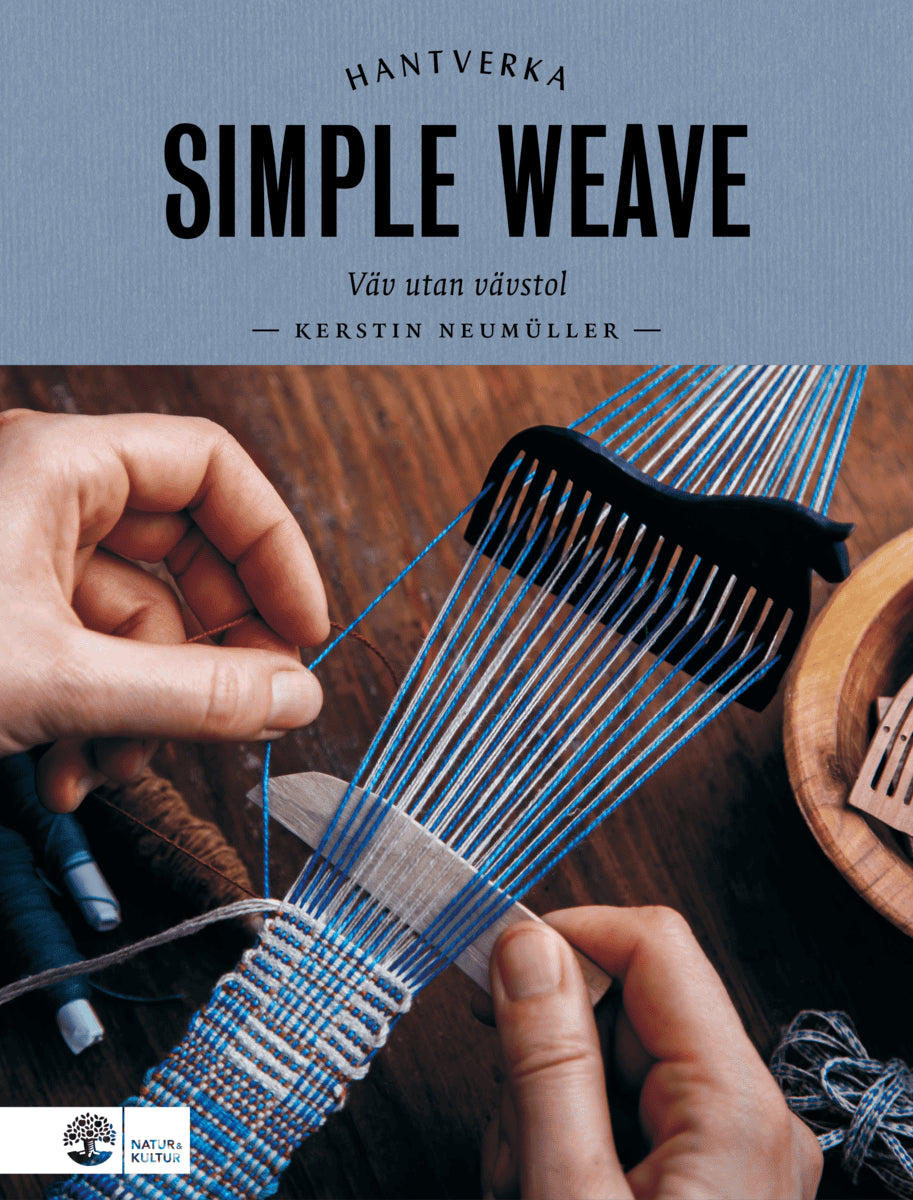 Kerstin Neumüller : Simple weave : väv utan vävstol
