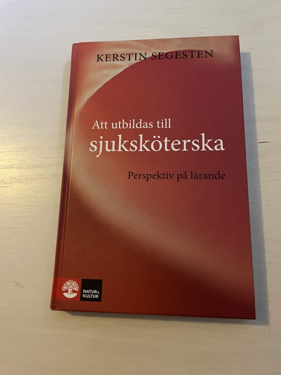 Kerstin Segesten : Att utbildas till sjuksköterska perspektiv på lärande