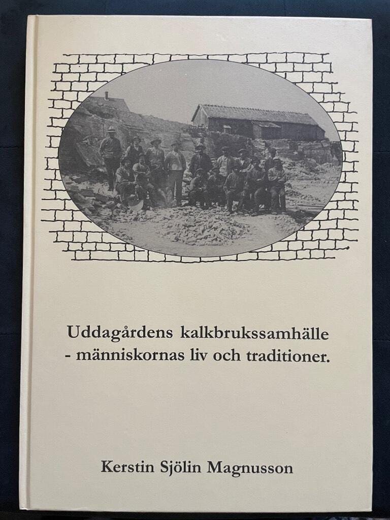Kerstin Sjölin Magnusson : Uddagårdens kalkbrukssamhälle