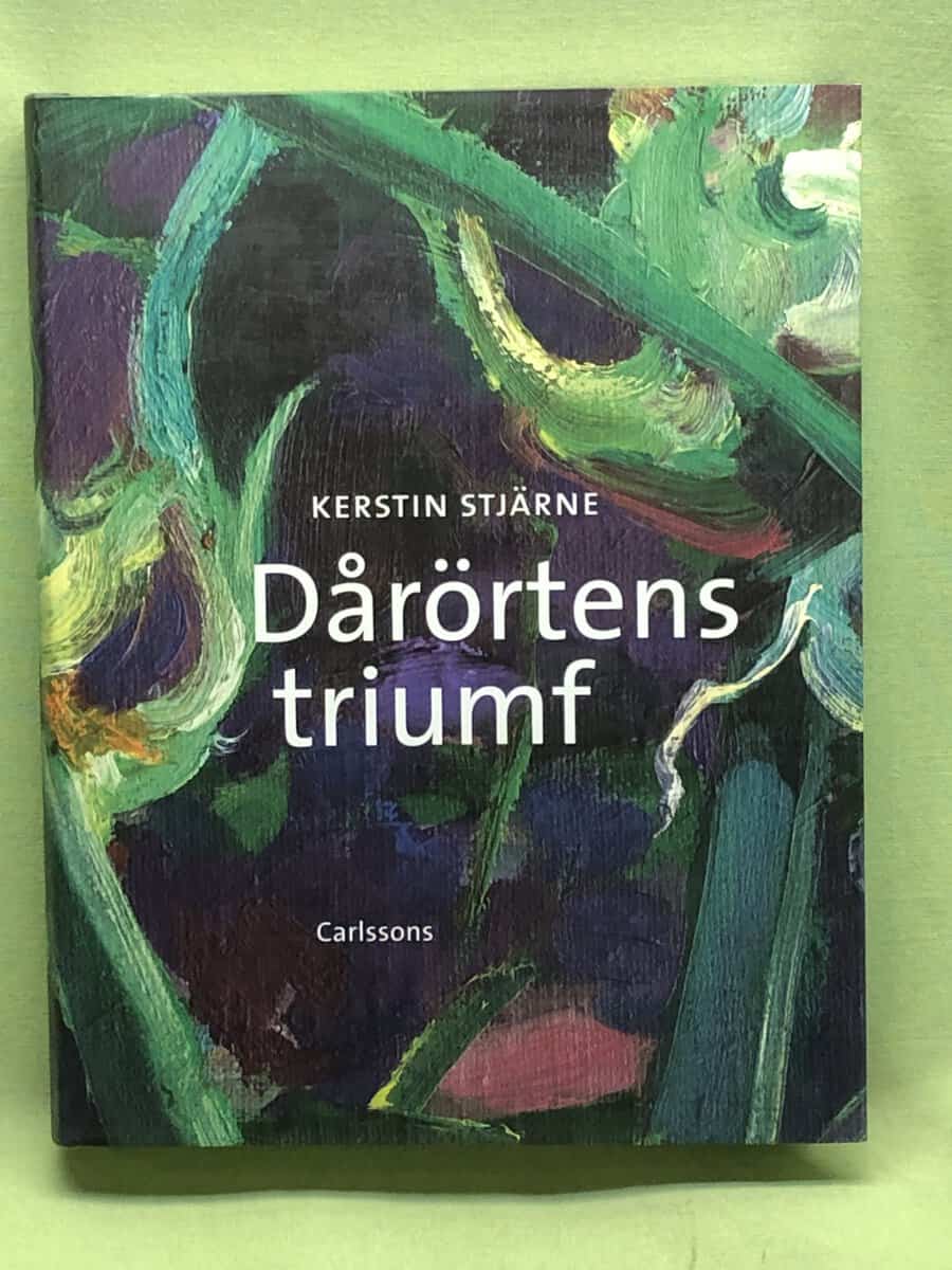 Kerstin Stjärne : Dårörtens triumf