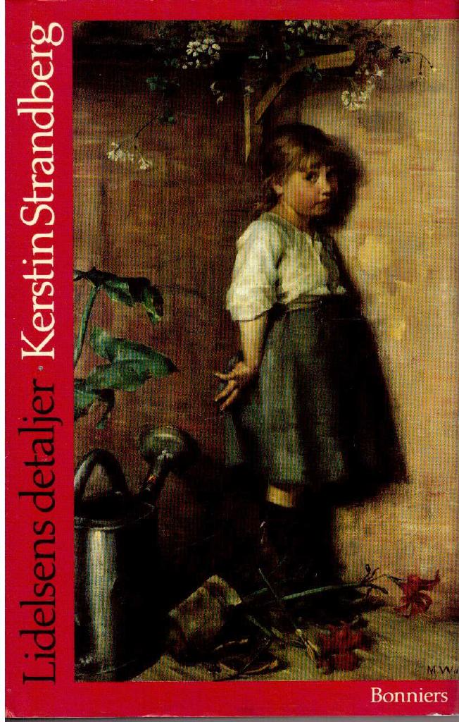 Kerstin Strandberg : Lidelsens detaljer