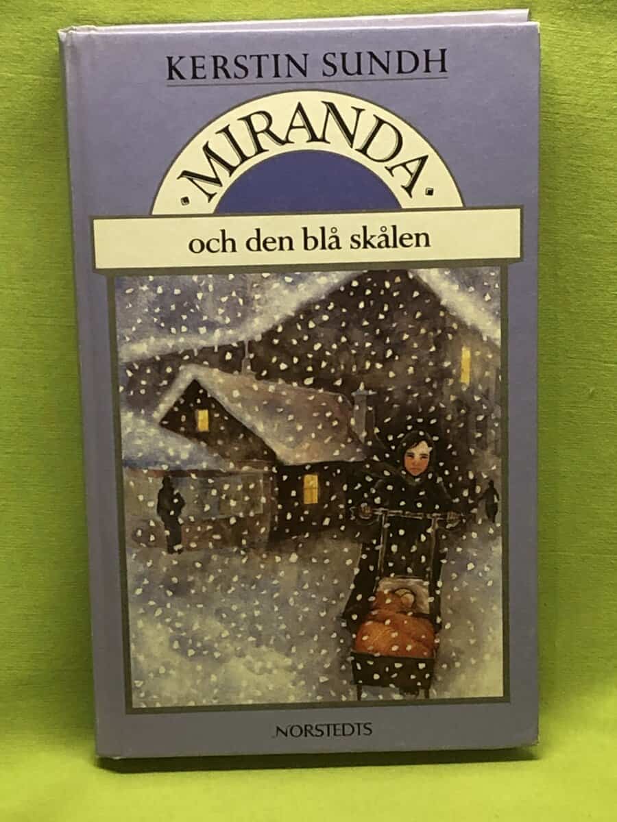 Kerstin Sundh : Miranda och den blå skålen