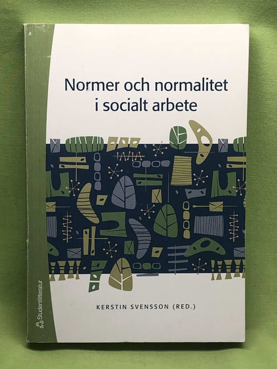 Kerstin Svensson : Normer och normalitet i socialt arbete