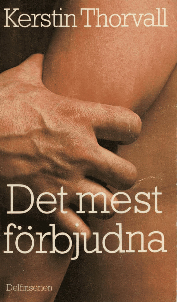 Kerstin Thorvall : Det mest förbjudna