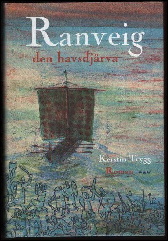 Kerstin Trygg : Ranveig den havsdjärva