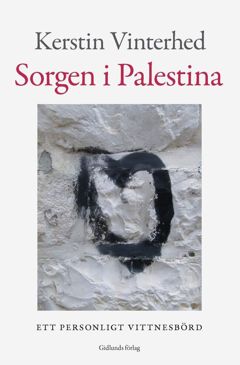Kerstin Vinterhed : Sorgen i Palestina : ett personligt vittnesbörd