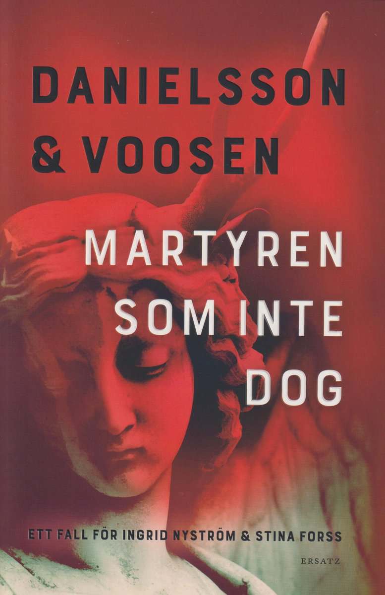 Danielsson, Kerstin; Voosen, Roman : Martyren som inte dog