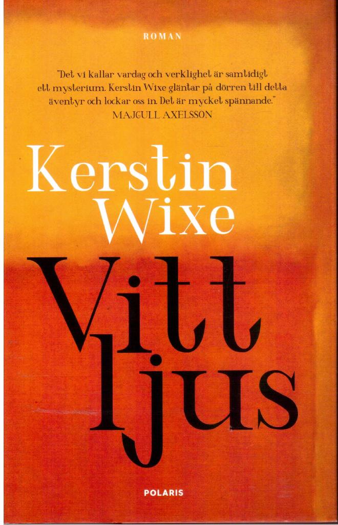 Kerstin Wixe : Vitt ljus