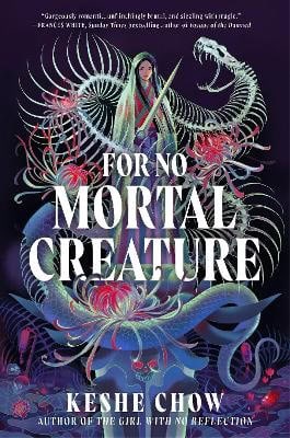 Keshe Chow : For No Mortal Creature