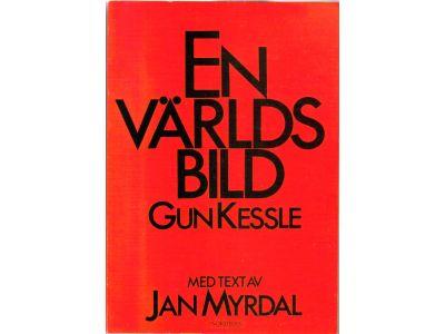 Kessle, Gun (foto) ; Myrdal, Jan (text) : En världsbild