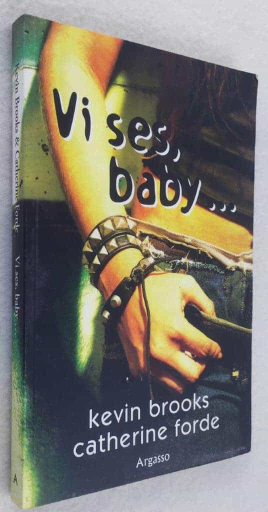 Kevin Brooks ; Catherine Forde : Vi ses, baby...