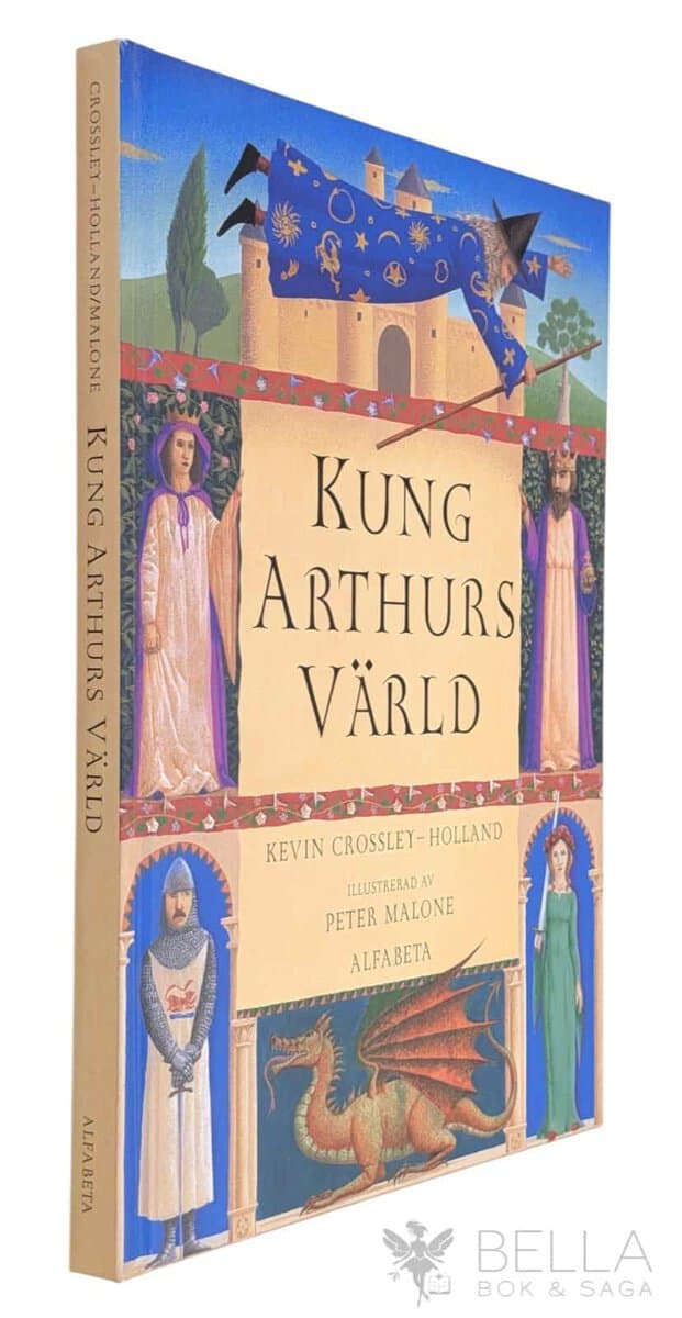 Kevin Crossley-Holland : Kung Arthurs värld