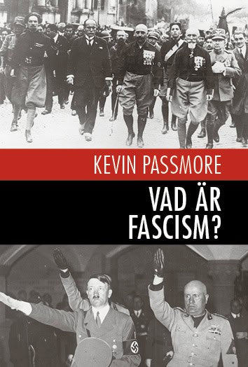 Kevin Passmore : Vad är fascism? : en en kort introduktion