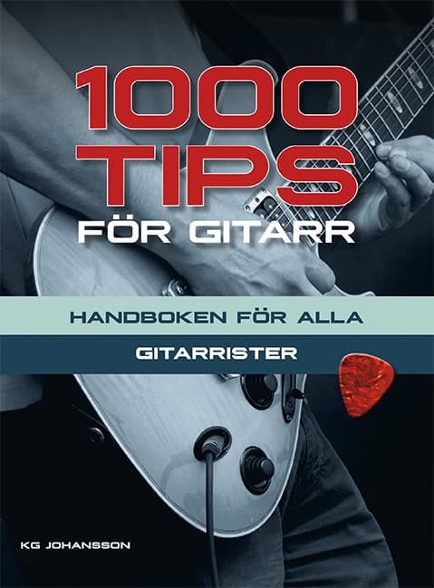 KG Johansson : 1000 tips för gitarr : handboken för alla gitarrister