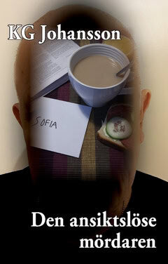 KG Johansson : Den ansiktslöse mördaren