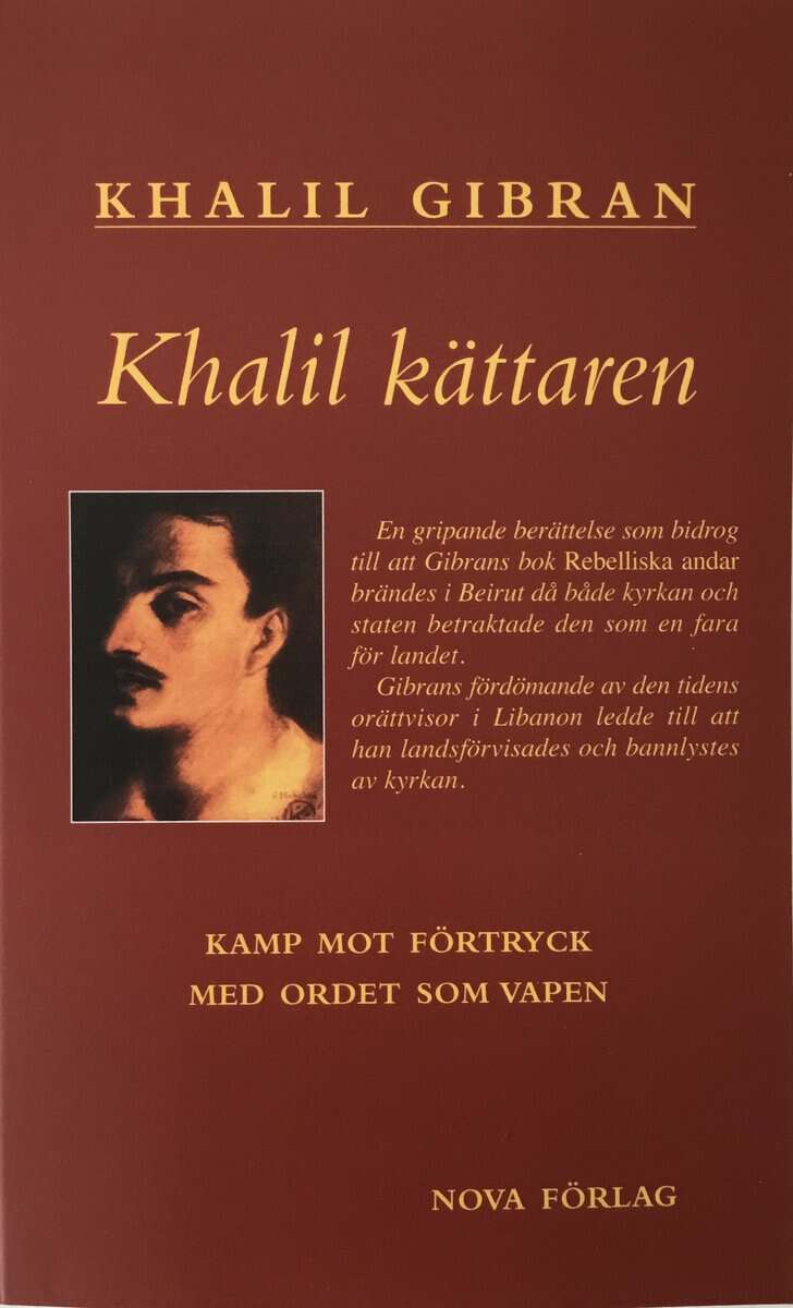 Khalil Gibran : Khalil kättaren : kamp mot förtryck med ordet som vapen