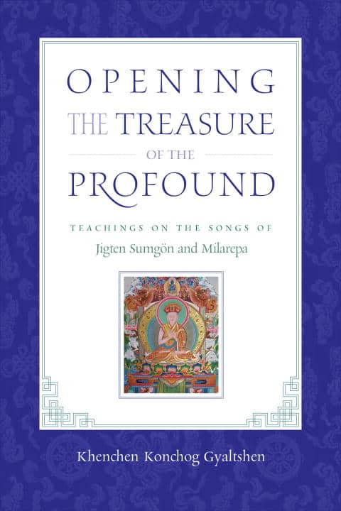 Khenchen K Gyaltshen Rinpoche : Opening the Treasure of the Profound