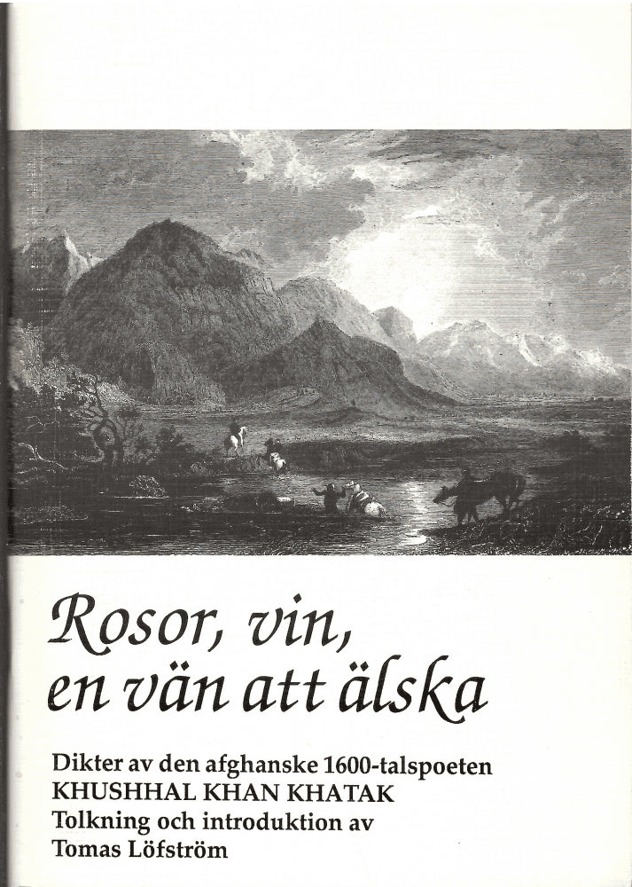Khushhal Khan Khatak : Rosor, vin, en vän att älska