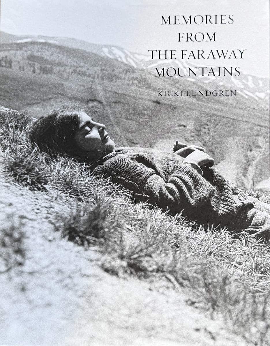 Kicki Lundgren : Memories from the faraway mountains