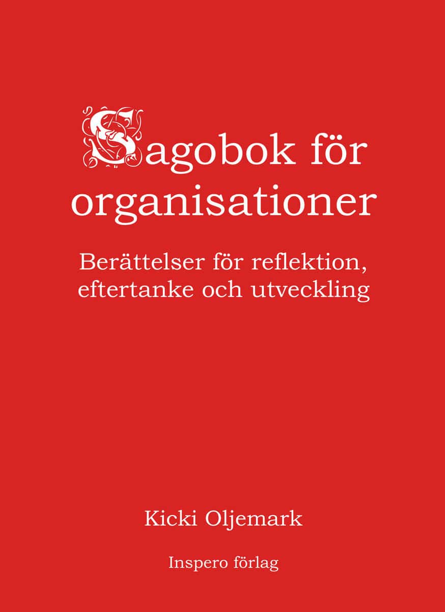Kicki Oljemark : Sagobok för organisationer