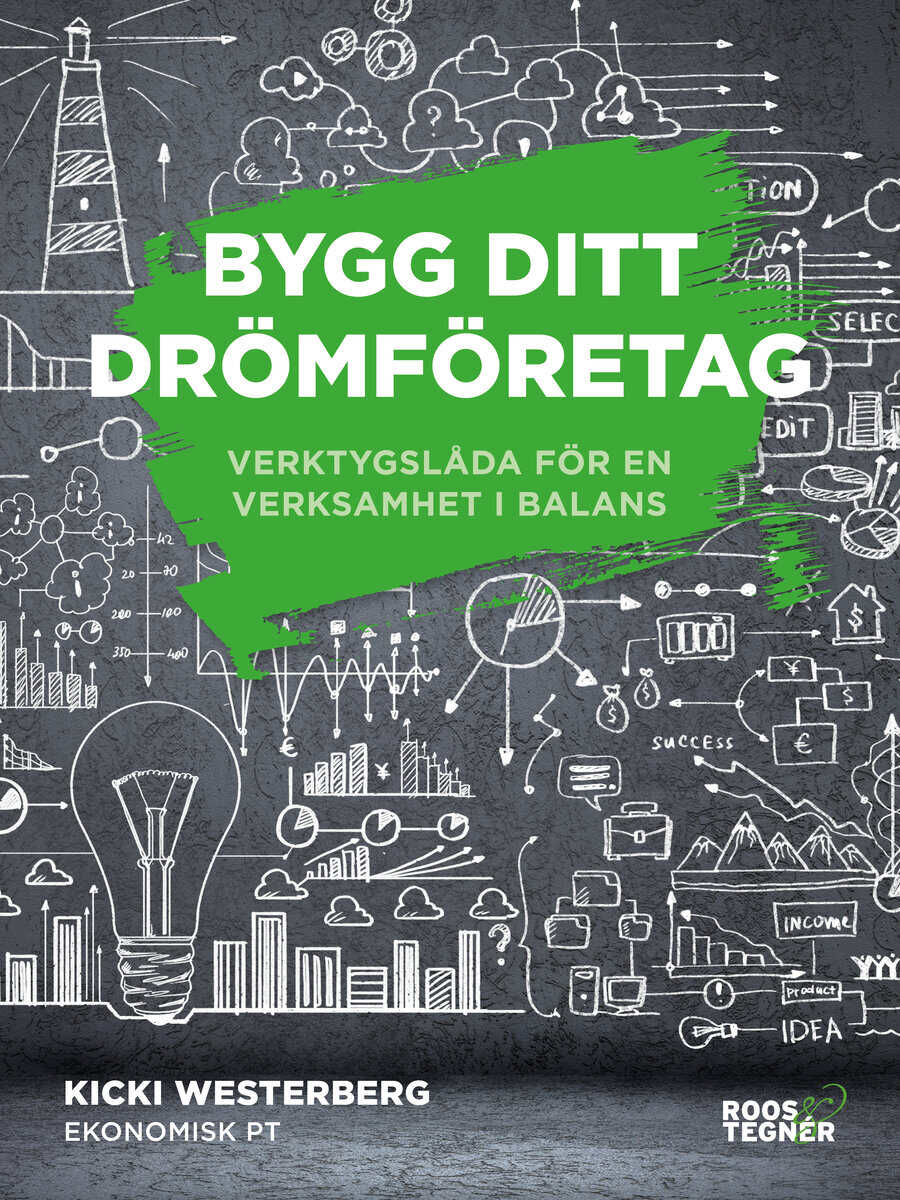 Kicki Westerberg : Bygg ditt drömföretag