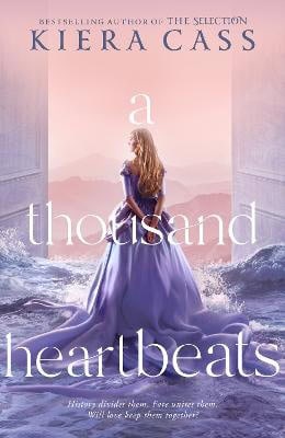 Kiera Cass : A Thousand Heartbeats