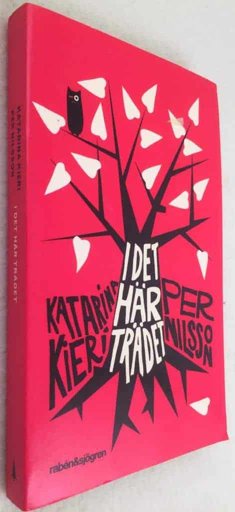 Kieri, Katarina ; Per Nilsson : I det här trädet