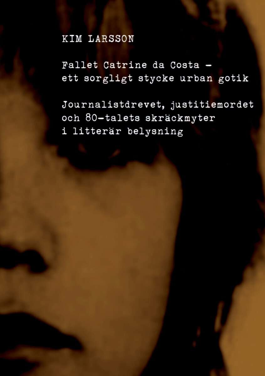 Kim Larsson : Fallet Catrine da Costa