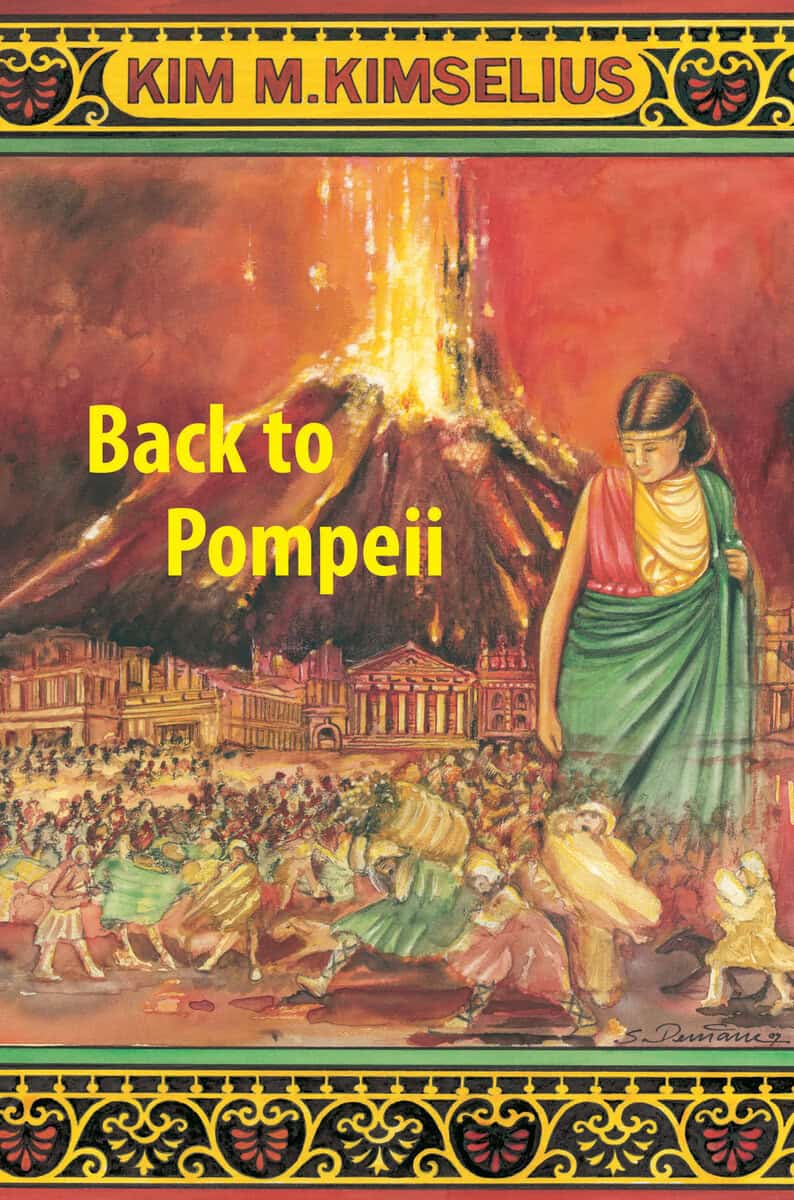 Kim M. Kimselius : Back to Pompeii