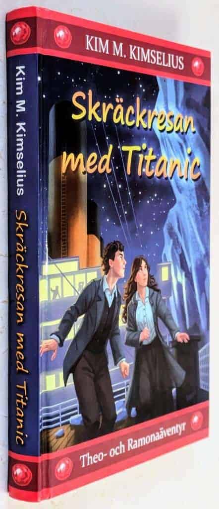 Kim M. Kimselius : Skräckresan med Titanic - Theo- och Ramonaäventyr - Bok 2