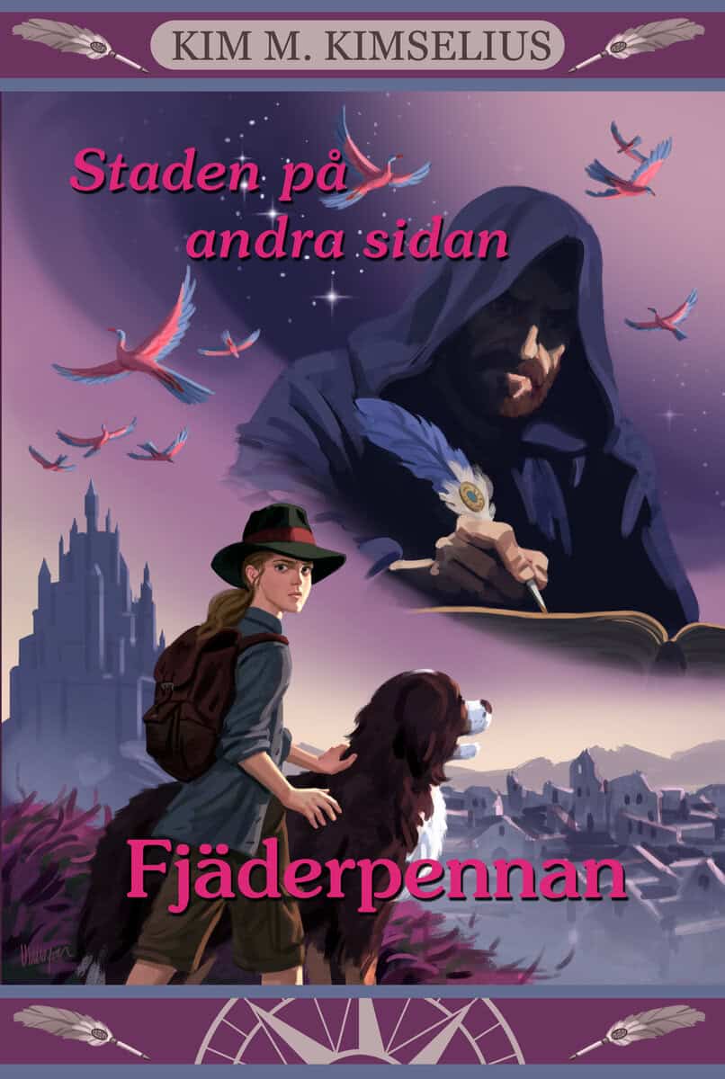 Kim M. Kimselius : Staden på andra sidan. Del 2, Fjäderpennan