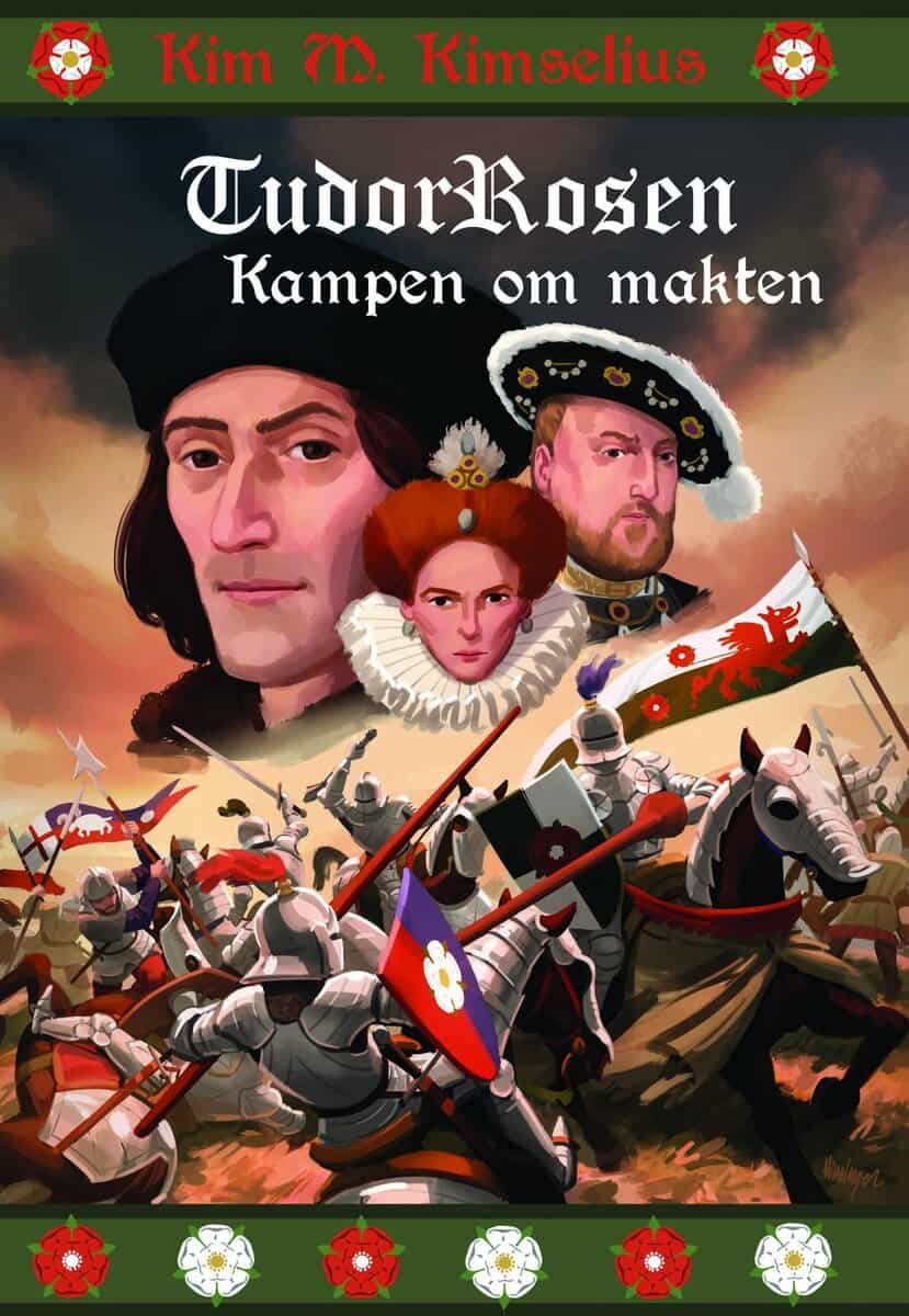 Kim M. Kimselius : Tudorrosen : kampen om makten