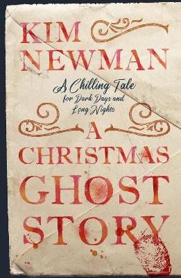 Kim Newman : A Christmas Ghost Story