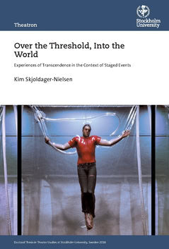 Kim Skjoldager-Nielsen : Over the threshold, into the world : experiences of transcendence in the context of staged events