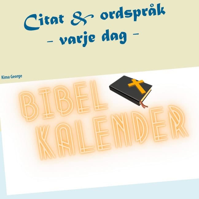 Kima George : Bibelkalender : citat & ordspråk varje dag