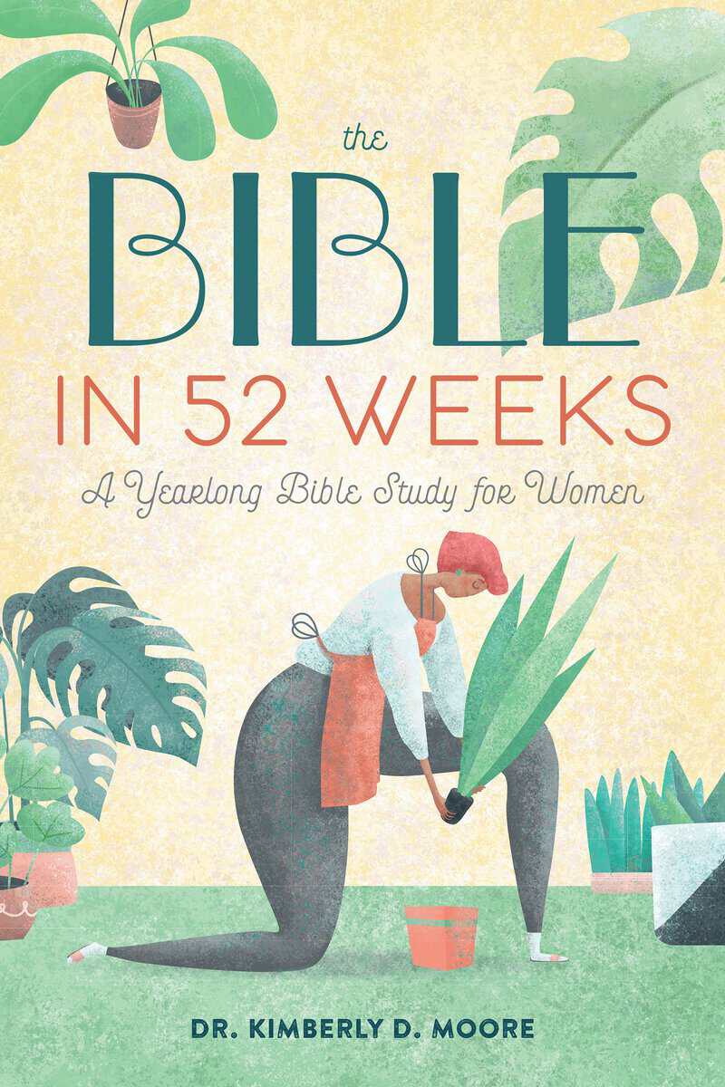 Kimberly D. Moore : The Bible in 52 Weeks