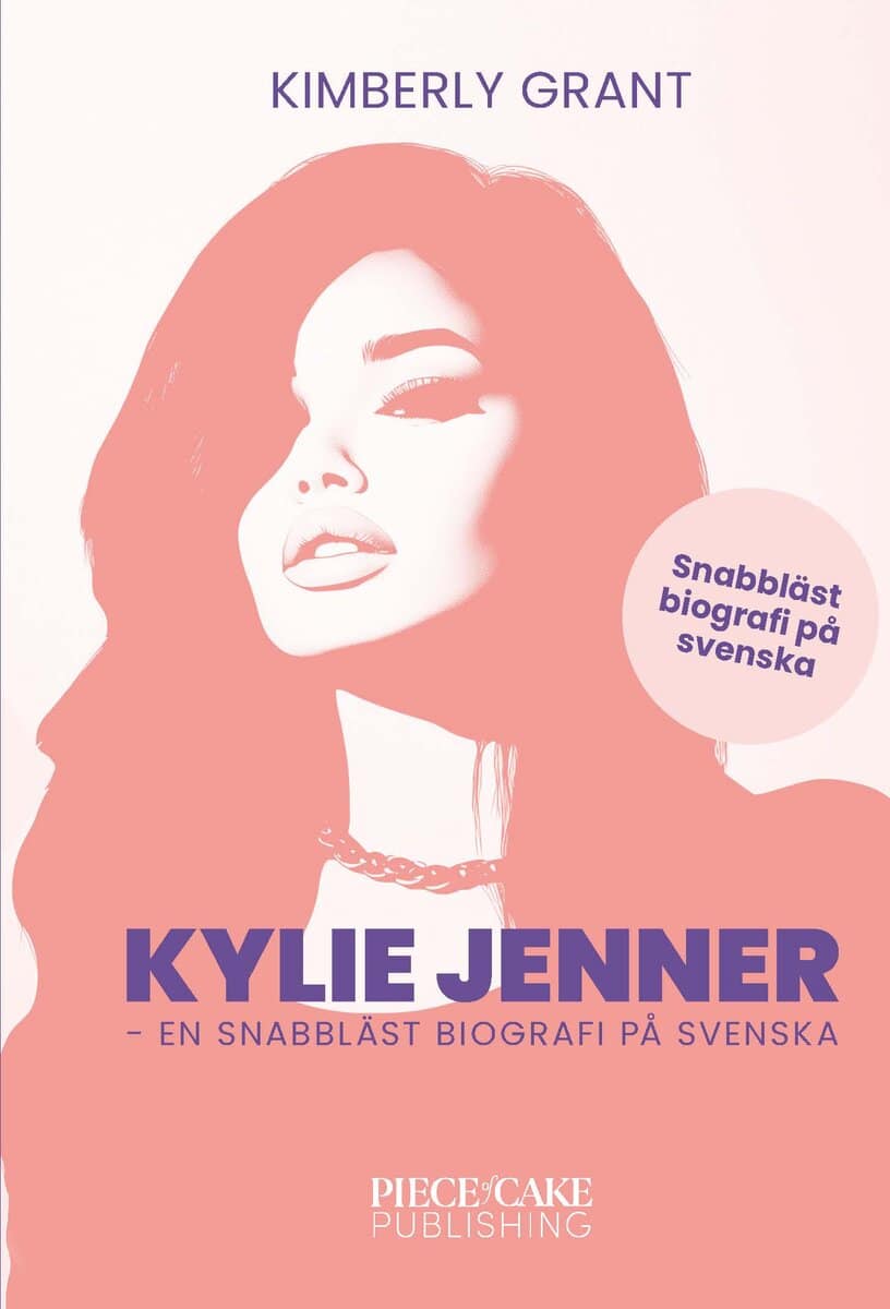 Kimberly Grant : Kylie Jenner : en snabbläst biografi på svenska