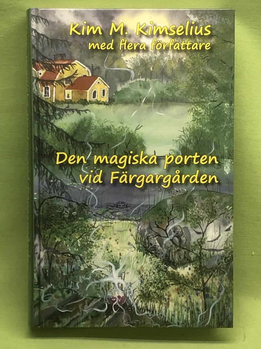 Kimselius, Kim M. m.fl. : Den magiska porten vid Färgargården
