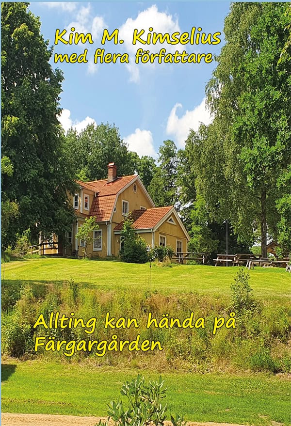 Kimselius, Kim M. ; Persson, Åsa ; Grand, Jenny ; Berntsson, Jane-Helene ; Lifjord, Susanne ; Nilsson, Alex ; Robé, Marie ; Stevén, Inger ; Nilsson, Cecilia ; Nilsson, Linnéa : Allting kan hända på Färgargården