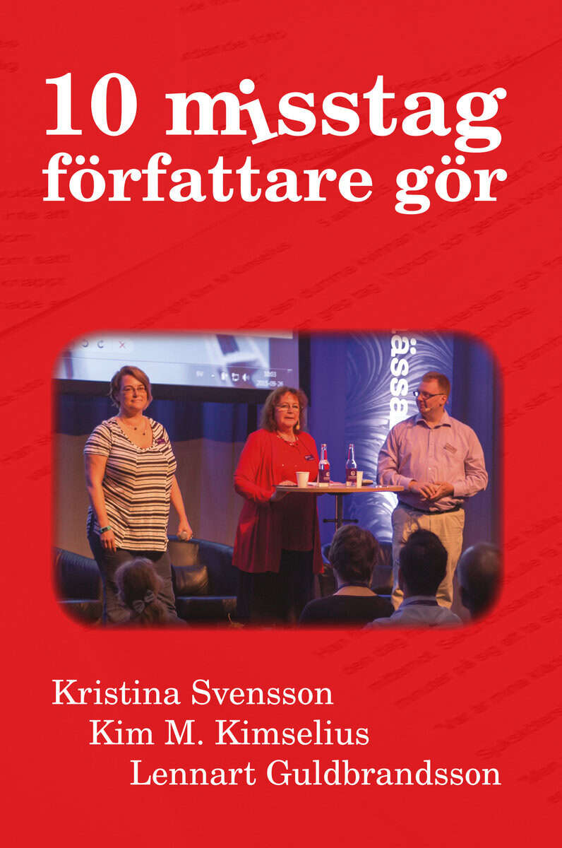 Kimselius, Kim M. ; Svensson, Kristina ; Guldbrandsson, Lennart : 10 misstag författare gör