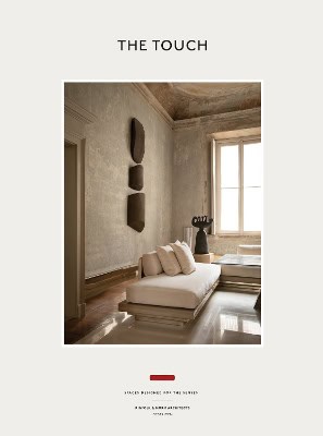 Kinfolk & Norm Architects : The Touch (New Cover!) Spaces Designed for the Senses