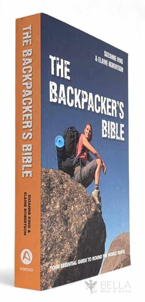 King, Suzanne ; Robertson, Elaine : The Backpackers Bible - Your essential guide to round the world travel