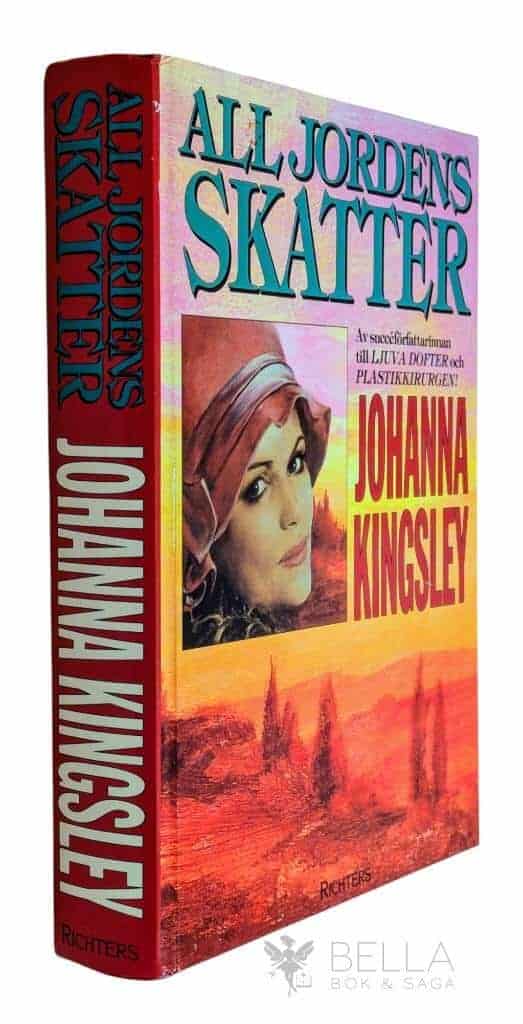Kingsley, Johanna ; Högberg, Inga-Lill : All jordens skatter
