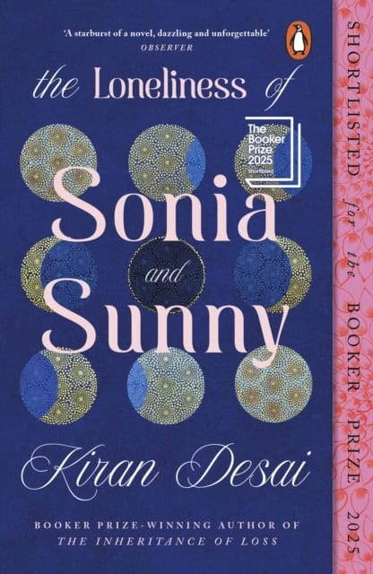 Kiran Desai : The Loneliness of Sonia and Sunny