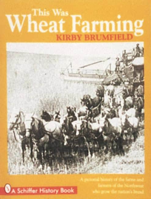 Kirby Brumfield : This Was Wheat Farming
