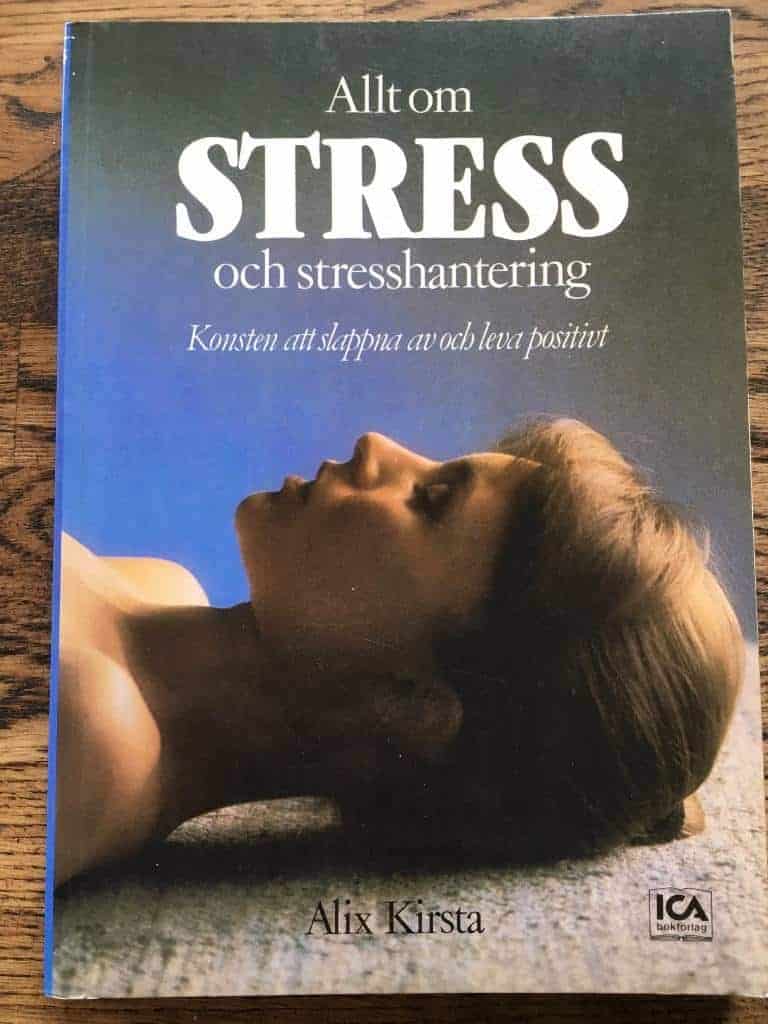 Kirsta, Alix ; Dorelli, Fausto ; Olsson, Synnöve : Allt om stress och stresshantering